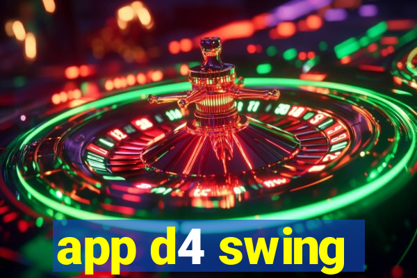 app d4 swing